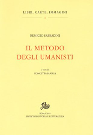 Il metodo degli umanisti Remigio Sabbadini
