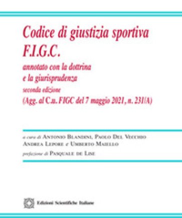 Codice di giustizia sportiva F.I.G.C. Annotato con la dottrina e la giurisprudenza Antonio Blandini