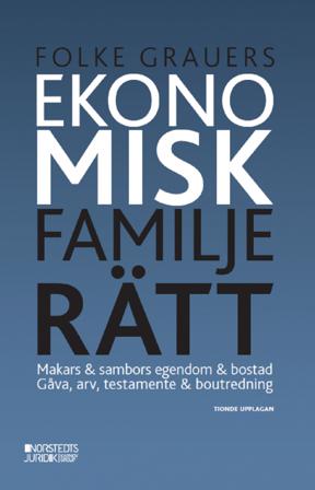 Ekonomisk familjerätt : makars & sambors egendom & bostad : gåva, arv, testamente & boutredning - Bok av Folke Grauers - Häfte