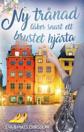 Ny trånad läker snart ett brustet hjärta - Bok av Mats Eriksson & Eva Eriksson Klang - Danskt band