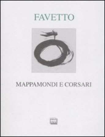 Mappamondi e corsari Gian Luca Favetto