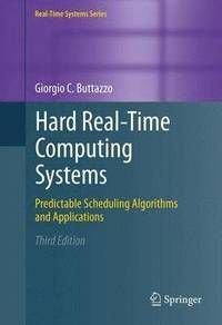 Hard Real-Time Computing Systems, ISBN: 9781461406754