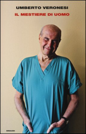 Il mestiere di uomo Umberto Veronesi