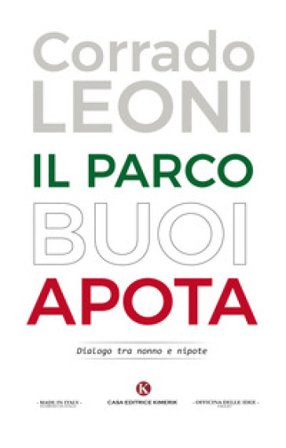 Il parco Buoi Apota. Dialogo tra nonno e nipote Corrado Leoni