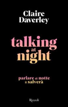 Talking at night. Ediz. italiana Claire Daverley