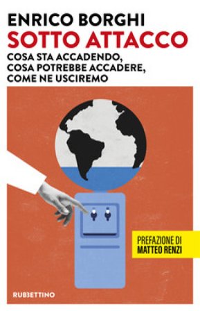 Sotto attacco. Cosa sta accadendo, cosa potrebbe accadere, come ne usciremo Enrico Borghi