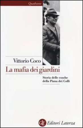 La mafia dei giardini. Storia delle cosche della Piana dei Colli Vittorio Coco