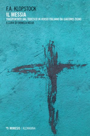 Il messia. Trasportato dal tedesco in verso italiano da Giacomo Zigno. Ediz. critica F. A. Klopstock