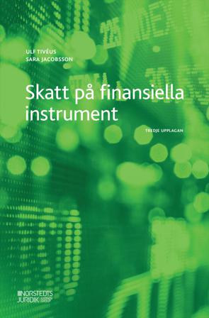 Skatt på finansiella instrument - Bok av Ulf Tivéus & Sara Jacobsson - Häfte