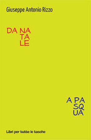 Da Natale a Pasqua Giuseppe Antonio Rizzo