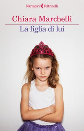 La figlia di lui Chiara Marchelli