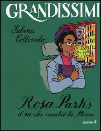 Rosa Parks. Il no che cambiò la storia. Ediz. a colori Sabina Colloredo