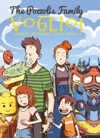 Voglio! Quando il capofamiglia è sotto il metro e 15 The Pozzolis Family