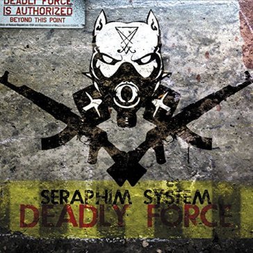 Deadly force SERAPHIM SYSTEM