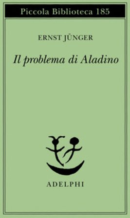 Il problema di Aladino Ernst Junger