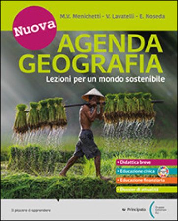 Nuova agenda geografia. Lezioni per un mondo sostenibile. Per le Scuole superiori. Con e-book. Con espansione online Maria Vittoria Menichetti