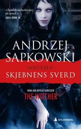 Skjebnens sverd - Bok av Andrzej Sapkowski - Pocket