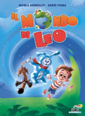 Il mondo di Leo. Ediz. a colori Nicola Brunialti