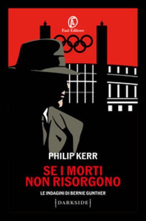 Se i morti non risorgono. Le indagini di Bernie Gunther Philip Kerr