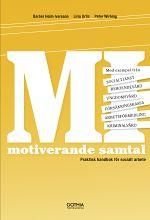 MI Motiverande samtal i socialt arbete : praktisk handbok för socialt arbete