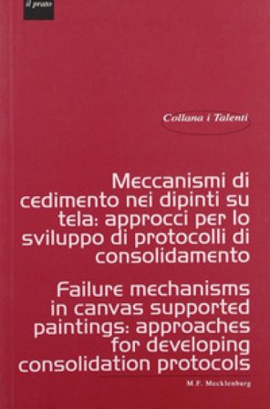 Meccanismi di cedimento nei dipinti su tela. Approcci per lo sviluppo di protocolli di consolidamento-Failure mechanisms in canvas supported paintings