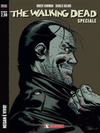 Negan è vivo! The walking dead speciale Robert Kirkman