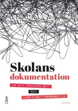 Skolans dokumentation - ur ett pedagogiskt och juridiskt perspektiv, ISBN: 9789147115136