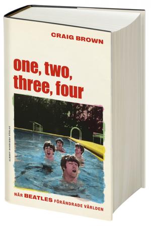 One, two, three, four – När Beatles förändrade världen - Bok av Craig Brown - Inbunden