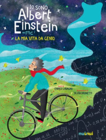 Io sono Albert Einstein. La mia vita da genio. Ediz. a colori Enrico Lavagno
