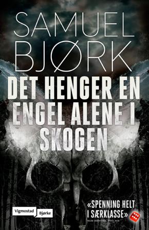 Det henger en engel alene i skogen - Bok av Samuel Bjørk - Pocket