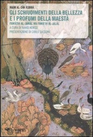 Gli Schiudimenti della bellezza e i profumi della maestà Najim Al-Din Kubra