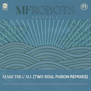 Make the call - two soul fusion remixes MF ROBOTS