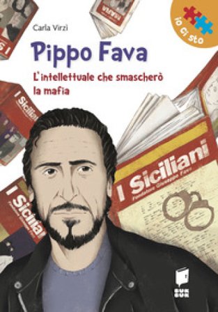 Pippo Fava. L'intellettuale che smascherò la mafia Carla Virzi'