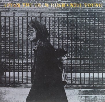 After the gold rush Neil Young