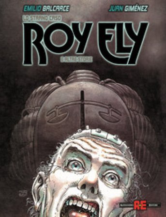 Lo strano caso Roy Ely e altre storie Juan Giménez