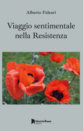 Viaggio sentimentale nella Resistenza Alberto Paleari