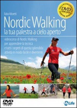 Nordic walking. La tua palestra a cielo aperto. DVD Fabio Moretti