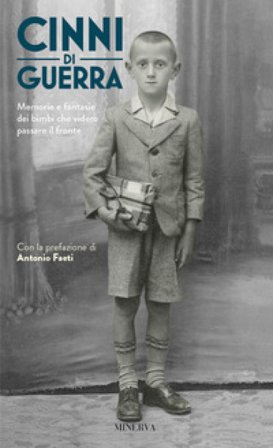 Cinni di guerra. Memorie e fantasie dei bimbi che videro passare il fronte Giuseppe Savini