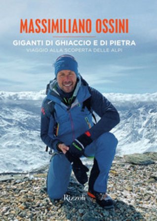 Giganti di ghiaccio e di pietra. Viaggio alla scoperta delle Alpi. Ediz. a colori Massimiliano Ossini