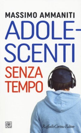 Adolescenti senza tempo Massimo Ammaniti