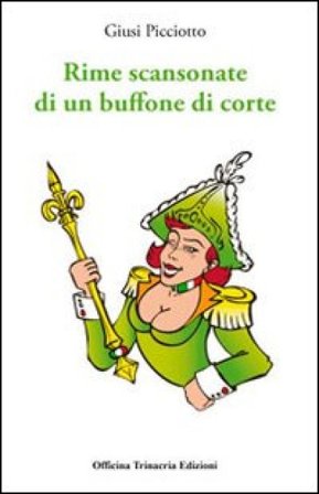Rime scansonate di un buffone di corte Giusi Picciotto