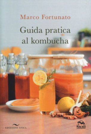 Guida pratica al kombucha Marco Fortunato