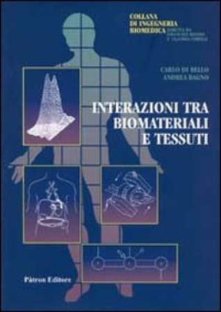 Interazioni tra biomateriali e tessuti Carlo Di Bello