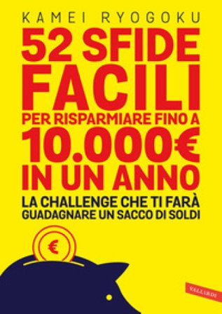 52 sfide facili per risparmiare fino a 10.000€ in un anno. La challenge che ti farà guadagnare un sacco di soldi Kamei Ryogoku