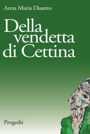 Della vendetta di Cettina Anna Maria Disanto