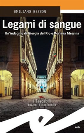 Legami di sangue. Un'indagine di Giorgia del Rio e Doriana Messina Emiliano Bezzon