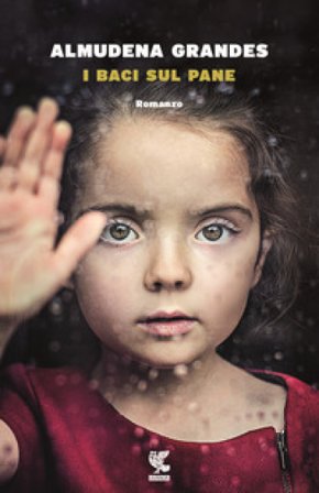 I baci sul pane Almudena Grandes