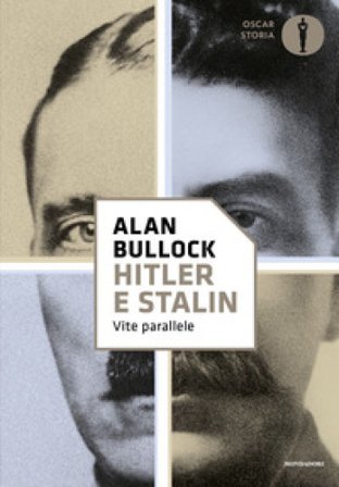 Hitler e Stalin. Vite parallele Alan Bullock