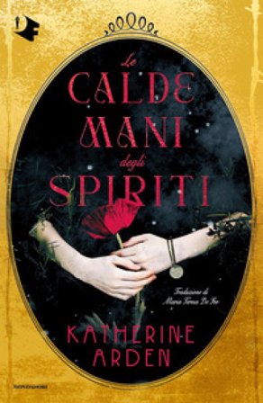 Le calde mani degli spiriti Katherine Arden