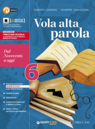 Vola alta parola. Per le Scuole superiori. Con e-book. Con espansione online. Vol. 6: Dal Novecento a oggi Roberto Carnero